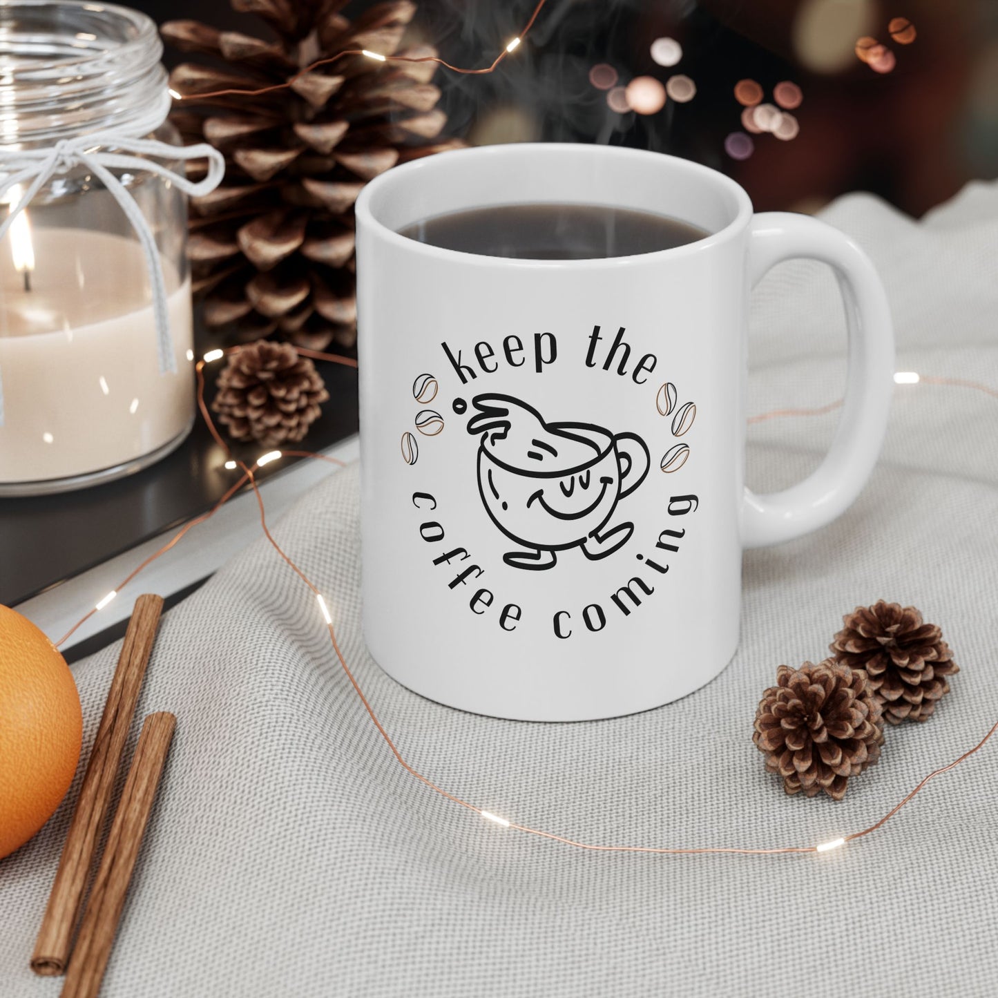 Keep The Coffee Coming Ceramic Mug, (11oz, 15oz)