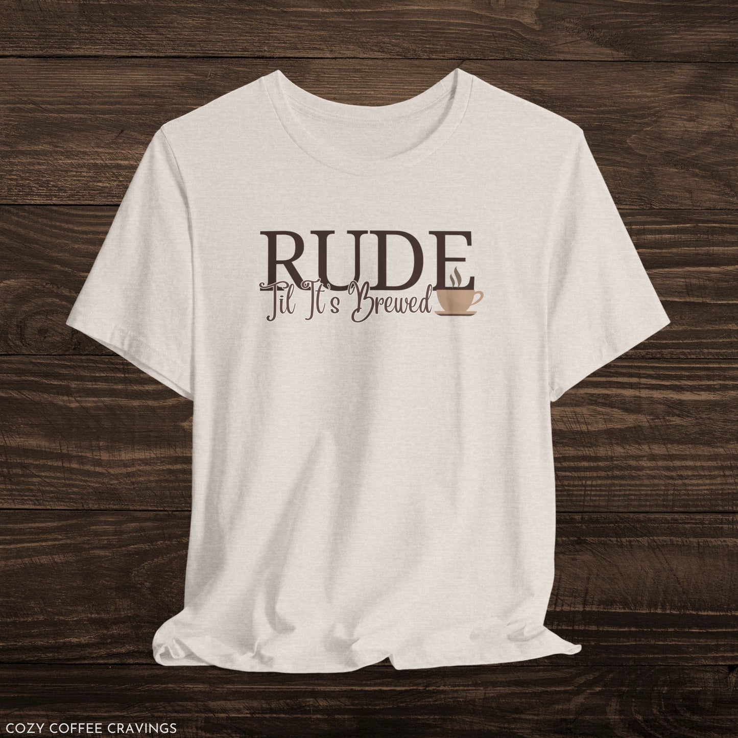 Rude Til It's Brewed Short Sleeve Tee